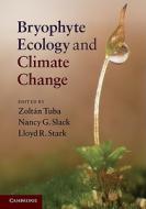 Bryophyte Ecology and Climate Change di Zoltán Tuba edito da Cambridge University Press
