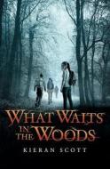 What Waits in the Woods di Kieran Scott edito da SCHOLASTIC