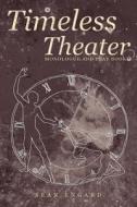 Timeless Theater di Sean Engard edito da iUniverse