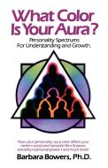 What Color Is Your Aura? di Barbara Bowers, Bowers edito da POCKET BOOKS