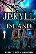 Jekyll Island: A Paranormal Mystery di Rebecca Patrick-Howard edito da MISTLETOE PR