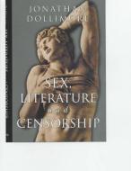 Sex, Literature and Censorship: Institutions, Actors, Strategies di Jonathan Dollimore edito da BLACKWELL PUBL