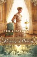 Legacy of Mercy di Lynn Austin edito da Baker Publishing Group