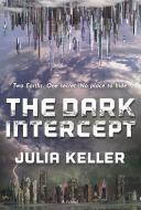 The Dark Intercept di Julia Keller edito da Tor Teen