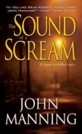 The Sound Of A Scream di John Manning edito da Kensington Publishing