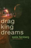 Drag King Dreams di Leslie Feinberg edito da SEAL PR CA