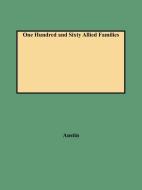 One Hundred and Sixty Allied Families di John Osborne Austin, Austin edito da Clearfield