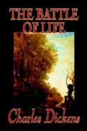 The Battle of Life by Charles Dickens, Fiction, Classics di Charles Dickens edito da Wildside Press