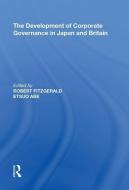 The Development of Corporate Governance in Japan and Britain di Etsuo Abe edito da Taylor & Francis Inc