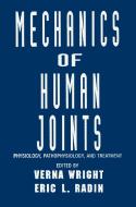Mechanics of Human Joints di Wright, Verna Wright, Eric L. Radin edito da Taylor & Francis Inc