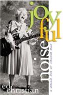 Joyful Noise di Ed Christian edito da Review & Herald Publishing