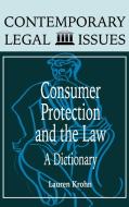 Consumer Protection and the Law di Lauren Krohn, Lauren Krohn Arnest edito da ABC-CLIO
