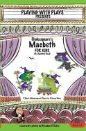 Shakespeare's Macbeth for Kids: 3 Short Melodramatic Plays for 3 Group Sizes di Brendan P. Kelso edito da LIGHTNING SOURCE INC