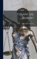 Financial Report di Ohio State University edito da LEGARE STREET PR