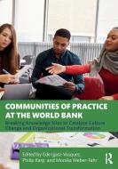 Communities Of Practice At The World Bank edito da Taylor & Francis Ltd