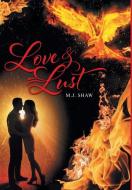 Love & Lust di M. J. Shaw edito da FriesenPress