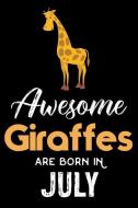 Awesome Giraffes Are Born in July: Giraffe Writing Notebook, Birthday Wish Book, Draw and Write Journal, Planner, Blank  di Magic Journal Publishing edito da INDEPENDENTLY PUBLISHED