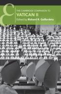 The Cambridge Companion to Vatican II di Richard R. Gaillardetz edito da CAMBRIDGE