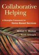 Collaborative Helping di William C. Madsen, Kevin Gillespie edito da John Wiley & Sons Inc