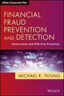 Financial Fraud Prevention and Detection: Governance and Effective Practices di Michael R. Young edito da WILEY