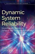 Dynamic System Reliability di Liudong Xing, Gregory Levitin, Chaonan Wang edito da John Wiley and Sons Ltd