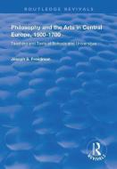Philosophy and the Arts in Central Europe, 1500-1700 di Joseph S. Freedman edito da Taylor & Francis Ltd