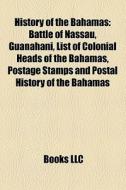 History Of The Bahamas: Battle Of Nassau di Books Llc edito da Books LLC, Wiki Series