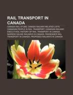 Rail Transport In Canada: Oldest Railroa di Books Llc edito da Books LLC, Wiki Series