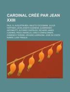 Cardinal Cr Par Jean Xxiii: Paul Vi, A di Livres Groupe edito da Books LLC, Wiki Series
