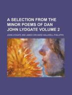 A Selection from the Minor Poems of Dan John Lydgate Volume 2 di John Lydgate edito da Rarebooksclub.com