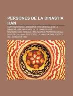 Persones De La Dinastia Han: Emperadors di Font Wikipedia edito da Books LLC, Wiki Series
