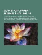 Survey of Current Business Volume 1-8 di United States Bureau of the Census edito da Rarebooksclub.com