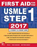 First Aid For The Usmle Step 1 2017 di Tao Le, Vikas Bhushan, Matthew Sochat, Yash Chavda edito da Mcgraw-hill Education - Europe