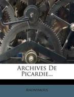 Archives De Picardie... di Anonymous edito da Nabu Press