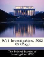 9/11 Investigation, 2002 05 (may) edito da Bibliogov