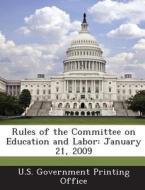 Rules Of The Committee On Education And Labor edito da Bibliogov