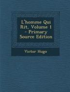 L'Homme Qui Rit, Volume 1 di Victor Hugo edito da Nabu Press