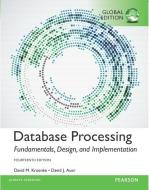 Database Processing: Fundamentals, Design, and Implementation, Global Edition di David M. Kroenke, David J. Auer edito da Pearson Education Limited