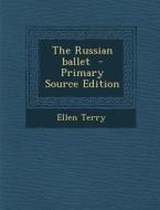 The Russian Ballet di Ellen Terry edito da Nabu Press