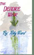 Deadre War di Roby Ward edito da Lulu.com