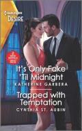 It's Only Fake 'Til Midnight & Trapped with Temptation di Katherine Garbera, Cynthia St Aubin edito da HARLEQUIN SALES CORP