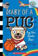 Pug the Sports Star: A Branches Book (Diary of a Pug #11) di Kyla May edito da SCHOLASTIC