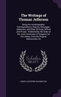 The Writings Of Thomas Jefferson di Henry Augustine Washington edito da Palala Press