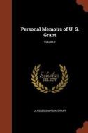 Personal Memoirs of U. S. Grant; Volume 2 di Ulysses Simpson Grant edito da CHIZINE PUBN