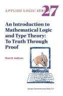 An Introduction to Mathematical Logic and Type Theory di Peter B. Andrews edito da Springer Netherlands