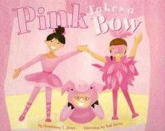 Pink Takes a Bow di Christianne C. Jones edito da Picture Window Books