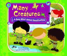 Many Creatures: A Song about Animal Classifications di Laura Purdie Salas edito da PICTURE WINDOW BOOKS