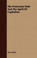 The Protestant Ethic And The Spirit Of Capitalism di Max Weber edito da Carveth Press