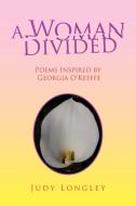 A Woman Divided di Judy Longley edito da Xlibris Corporation