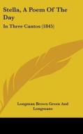 Stella, A Poem Of The Day di Longman Brown Green And Longmans edito da Kessinger Publishing Co